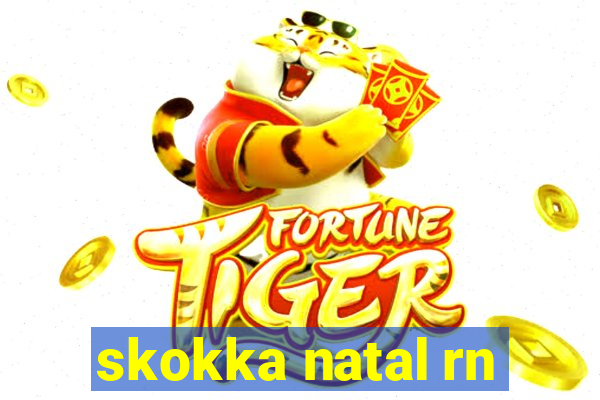 skokka natal rn